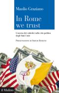 Ebook In Rome we trust di Manlio Graziano edito da Società editrice il Mulino, Spa