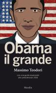Ebook Obama il grande di Massimo Teodori edito da Marsilio