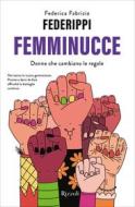 Ebook Femminucce di Fabrizio Federica edito da Rizzoli