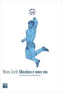 Ebook Maradona è amico mio di Marco Ciriello edito da 66THAND2ND