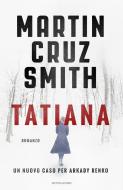 Ebook Tatiana di Cruz Smith Martin edito da Mondadori