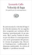 Ebook Velocità di fuga di Caffo Leonardo edito da Einaudi