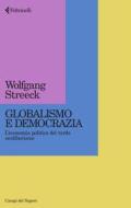 Ebook Globalismo e democrazia di Wolfgang Streeck edito da Feltrinelli Editore