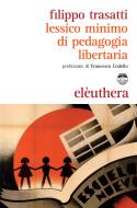 Ebook Lessico minimo di pedagogia libertaria di Trasatti Filippo edito da Eleuthera