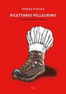 Ebook Ricettario pellegrino di Andrea Vismara edito da Edizioni dei cammini