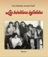 Ebook Les héritiers infidèles di Zine El Abidine Hamda Cherif edito da Nirvana