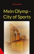 Ebook Mein Olymp - City of Sports di Michael Baltus edito da Books on Demand
