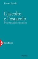 Ebook L'ascolto e l'ostacolo di Fausto Petrella edito da Jaca Book