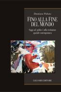 Ebook Fino alla fine del mondo di Damiano Palano edito da Liguori Editore