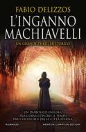 Ebook L'inganno Machiavelli di Fabio Delizzos edito da Newton Compton Editori
