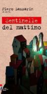 Ebook Sentinelle del mattino di Piero Lazzarin edito da Edizioni Messaggero Padova