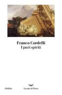Ebook I puri spiriti di Franco Cordelli edito da La nave di Teseo