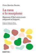 Ebook La rana e lo scorpione di Pietro Massimo Busetta edito da Rubbettino Editore