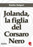 Ebook Jolanda, la Figlia del Corsaro Nero di Emilio Salgari edito da Kitabu