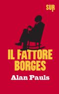 Ebook Il fattore Borges di Pauls Alan edito da SUR