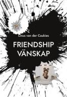 Ebook Friendship Vänskap di Linus van der Caukies edito da Books on Demand