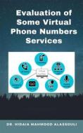 Ebook Evaluation of Some Virtual Phone Numbers Services di Dr. Hidaia Mahmood Alassouli edito da Dr. Hidaia Mahmood Alassouli