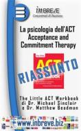 Ebook La psicologia dell&apos;ACT (Acceptance and Commitment Therapy) di InBreve edito da InBreve