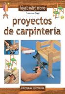 Ebook Proyectos de carpintería di Francesco Poggi edito da De Vecchi Ediciones