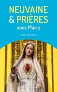 Ebook Neuvaine et prières avec Marie di Jean - Luc Moens edito da Éditions de l&apos;Emmanuel