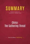 Ebook Summary: China: The Gathering Threat di BusinessNews Publishing edito da Political Book Summaries