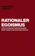 Ebook Rationaler Egoismus di Karlheinz Rehwald edito da Books on Demand