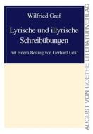 Ebook Lyrische und illyrische Schreibübungen di Wilfried Graf edito da Frankfurter Literaturverlag