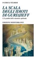 Ebook La scala degli idioti di Gurdjieff di Patrick Négrier edito da Edizioni Mediterranee