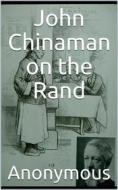 Ebook John Chinaman on the Rand di anonymous edito da iOnlineShopping.com