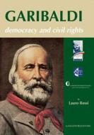 Ebook Garibaldi. Democracy and civil rights di AA. VV. edito da Gangemi Editore