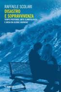 Ebook Disastro e sopravvivenza di Raffaele Scolari edito da Mimesis Edizioni