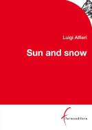 Ebook Sun and Snow di Luigi Alfieri edito da Fermoeditore