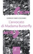 Ebook L’avvocato di Madama Butterfly di Colombo Giorgio Fabio edito da O barra O