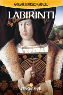 Ebook Labirinti di Giovanni Francesco Carpeoro edito da Melchisedek Edizioni