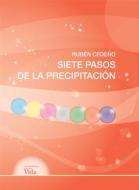 Ebook Siete Pasos de la Precipitación di Rubén Cedeño edito da Editorial Señora Porteña