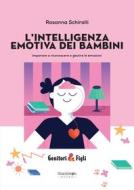 Ebook L’intelligenza emotiva dei bambini di Rosanna Schiralli edito da Shackleton Books