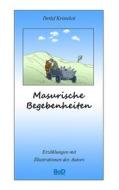 Ebook Masurische Begebenheiten di Detlef Kristeleit edito da Books on Demand