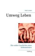 Ebook Umweg Leben di Hark Larsen edito da Books on Demand
