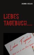 Ebook Liebes Tagebuch.... di Johanna Gerlach edito da Books on Demand