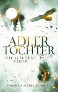 Ebook Adlertochter di Hannah Marie Schmitz edito da Books on Demand