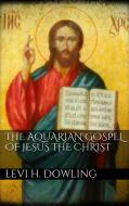 Ebook The Aquarian Gospel of Jesus the Christ di Levi H. Dowling edito da PubMe