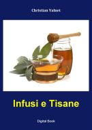 Ebook Infusi e Tisane di Christian Valnet edito da Edizioni La Sfinge