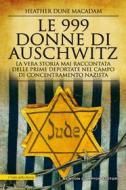 Ebook Le 999 donne di Auschwitz di Dune Heather Macadam edito da Newton Compton Editori