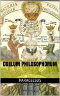 Ebook Coelum Philosophorum di PARACELSUS edito da anna ruggieri