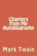 Ebook Chapters from My Autobiography di Mark twain edito da anamsaleem