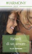 Ebook Ricordi di un amore di Ellie Darkins edito da HarperCollins Italia