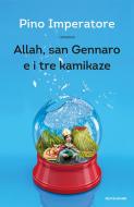 Ebook Allah, san Gennaro e i tre kamikaze di Imperatore Pino edito da Mondadori