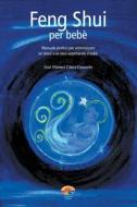 Ebook Feng Shui per bebè. Manuale pratico per armonizzare se stessi e la casa aspettando il bebè di Casasola José Manuel Chica edito da Verdechiaro