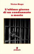 Ebook L'ultimo giorno di un condannato a morte di Victor Hugo edito da Fermento