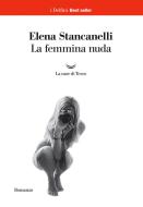 Ebook La femmina nuda di Elena Stancanelli edito da La nave di Teseo